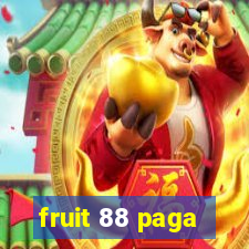 fruit 88 paga